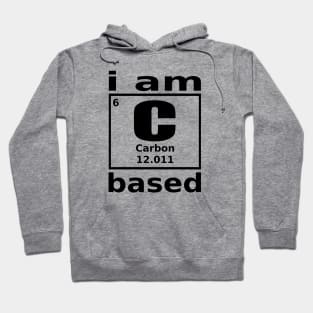 I am Carbon based Hoodie